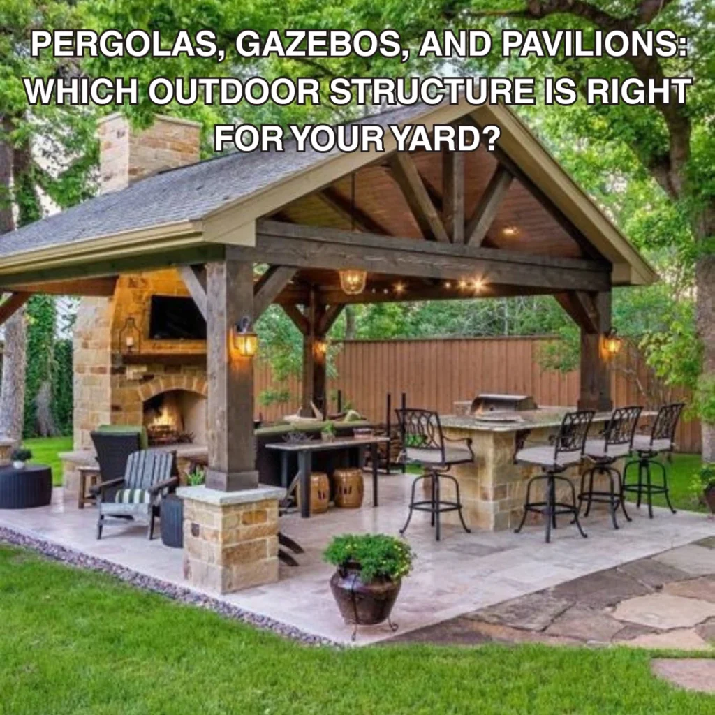 Pergolas, Gazebos, and Pavilions Which Outdoor Structure Is Right for Your Yard (1)