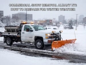 Commercial Snow Removal Albany NY How to Prepare for Winter Weather