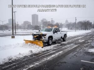 How Often Should Parking Lots Be Plowed in Albany NY?